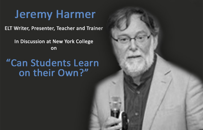 Jeremy Harmer ELT Writer, Presenter, Teacher and Trainer In Discussion at New York College on “Can Students Learn on their Own?”